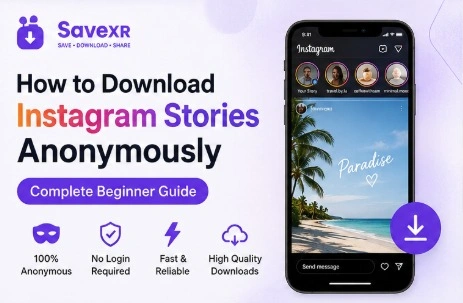 How to Download Instagram Stories Anonymously – Complete Beginner Guide